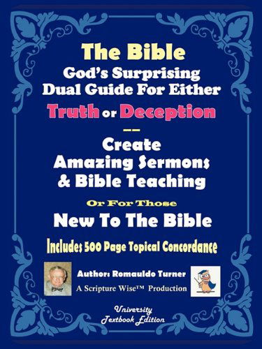 Cover for Romauldo Turner · The Bible God's Surprising Dual Guide for Either Truth or Deception (Pocketbok) (2009)