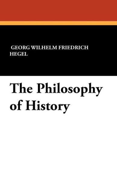 Cover for Georg Wilhelm Friedrich Hegel · The Philosophy of History (Paperback Book) (2010)