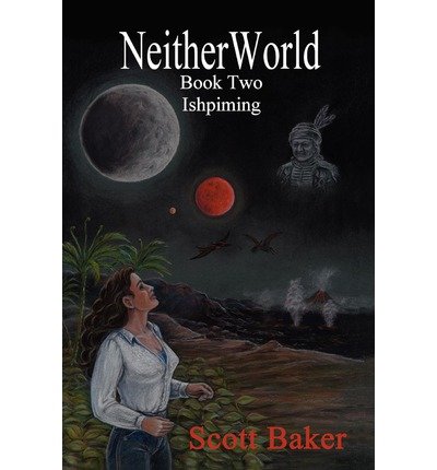 Cover for Scott Baker · Neitherworld Book Two Ishpiming (Paperback Bog) [1st edition] (2007)