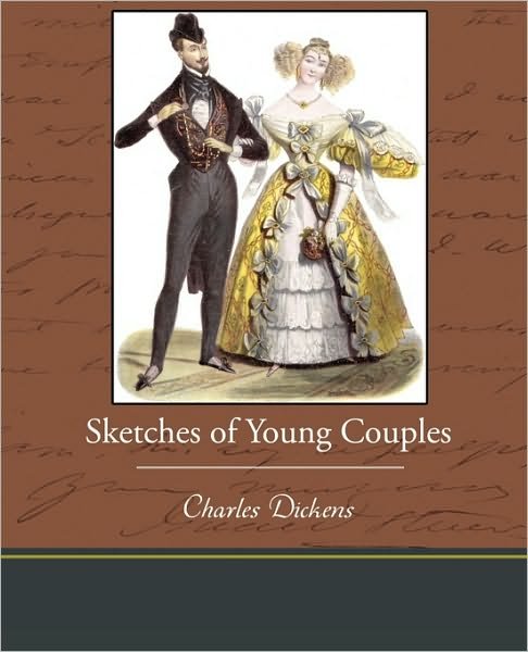 Sketches of Young Couples - Charles Dickens - Libros - Book Jungle - 9781438535586 - 4 de febrero de 2010