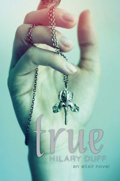 Cover for Hilary Duff · True: an Elixir Novel (Paperback Bog) [Reprint edition] (2014)