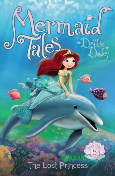 Lost Princess - Debbie Dadey - Livres - Simon & Schuster Children's Publishing - 9781442482586 - 7 mai 2013
