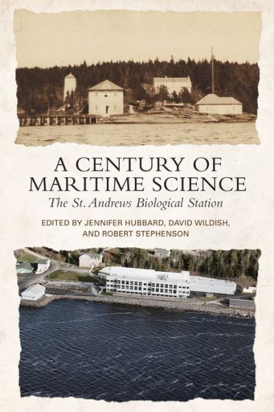 Cover for A Century of Maritime Science: The St. Andrews Biological Station (Hardcover Book) (2016)