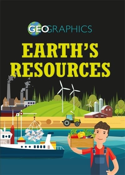 Cover for Izzi Howell · Geographics: Earth's Resources - Geographics (Paperback Book) [Illustrated edition] (2019)
