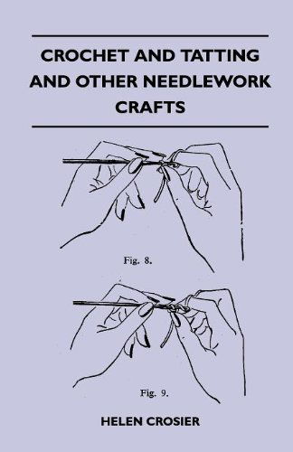 Crochet and Tatting and Other Needlework Crafts - Helen Crosier - Książki - Whitley Press - 9781445519586 - 25 sierpnia 2010