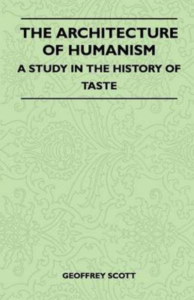 Cover for Geoffrey Scott · The Architecture of Humanism - a Study in the History of Taste (Pocketbok) (2010)