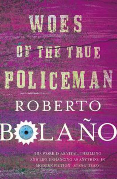 Cover for Roberto Bolano · Woes of the True Policeman (Taschenbuch) (2013)