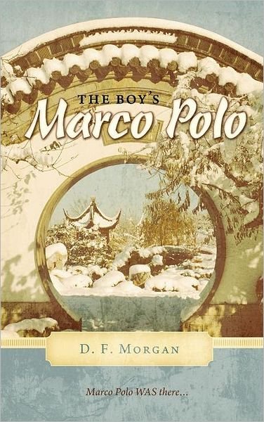 Cover for D F Morgan · The Boy's Marco Polo (Innbunden bok) (2012)