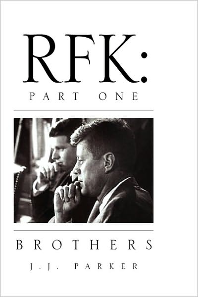 Cover for J J Parker · Rfk: Part One (Hardcover Book) (2010)