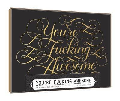 Cover for Calligraphuck · You're Fucking Awesome Notecards: 12 Notecards &amp; Envelopes - Calligraphuck (Flashcards) (2016)