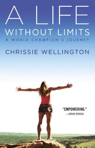 Cover for Chrissie Wellington · A Life Without Limits: A World Champion's Journey (Paperback Bog) (2013)