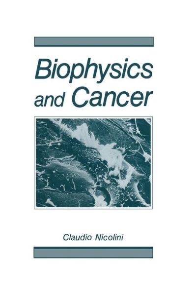 Cover for Giampietro Gasparini · Biophysics and Cancer (Paperback Bog) [Softcover reprint of the original 1st ed. 1986 edition] (2011)