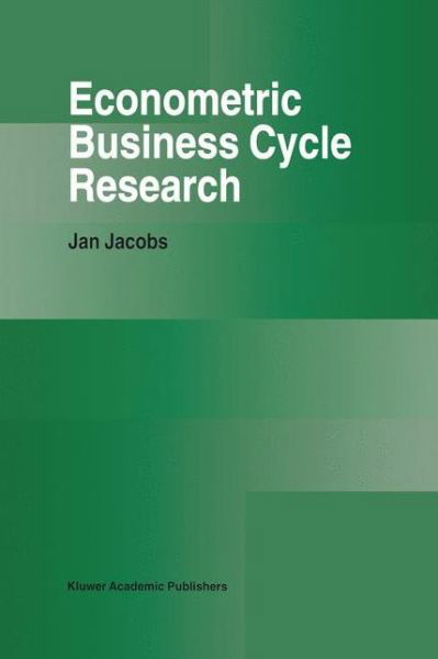 Cover for Jan Jacobs · Econometric Business Cycle Research (Paperback Book) [Softcover reprint of the original 1st ed. 1998 edition] (2012)
