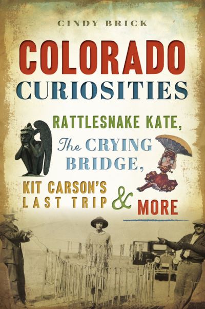 Cover for Cindy Brick · Colorado Curiosities (Book) (2021)