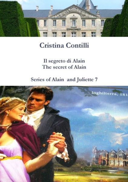 Il segreto di Alain / The secret of Alain - Cristina Contilli - Böcker - lulu.com - 9781471006586 - 11 december 2011