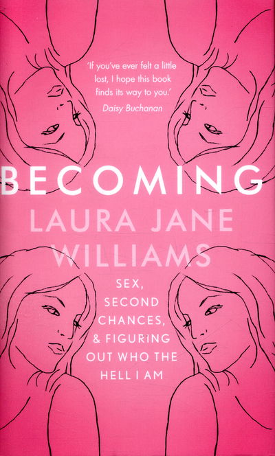 Cover for Laura Jane Williams · Becoming: Sex, Second Chances, and Figuring Out Who the Hell I am (Hardcover Book) (2016)