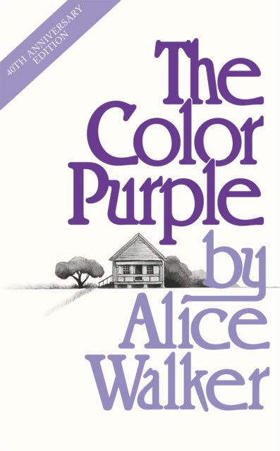 Cover for Alice Walker · The Color Purple: A Special 40th Anniversary Edition of the Pulitzer Prize-winning novel (Gebundenes Buch) (2022)