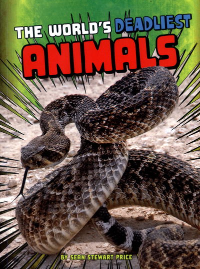 The World's Deadliest Animals - Sean Price - Other - Capstone Global Library Ltd - 9781474711586 - September 7, 2017