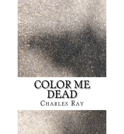 Cover for Ray Charles · Color Me Dead: an Al Pennyback Mystery (Pocketbok) (2012)