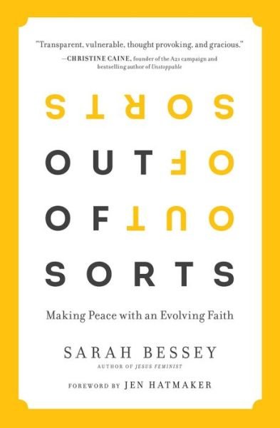 Out of Sorts: Making Peace with an Evolving Faith - Sarah Bessey - Books - Howard Books - 9781476717586 - November 3, 2015