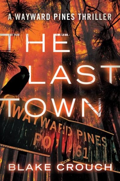 Cover for Blake Crouch · The Last Town - Wayward Pines (Pocketbok) (2014)