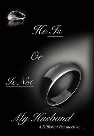 Cover for D Tryon · He is or is Not My Husband: a Different Perspective (Hardcover bog) (2015)