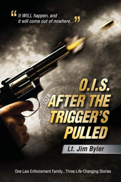 Cover for Lt Jim Byler · O.I.S. After the Trigger's Pulled (Paperback Book) (2016)