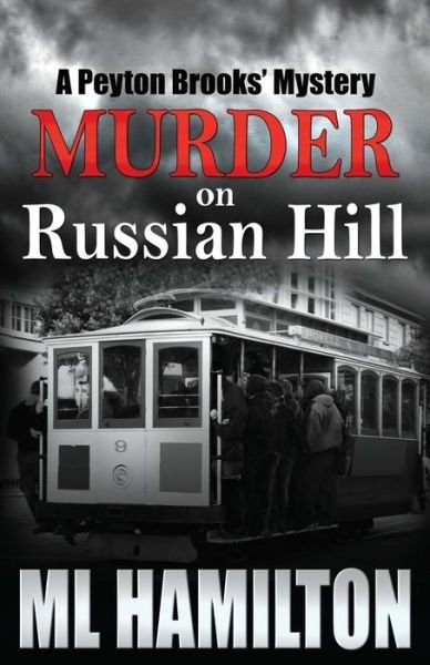 Cover for Ml Hamilton · Murder on Russian Hill: a Peyton Brooks' Mystery (Pocketbok) (2012)