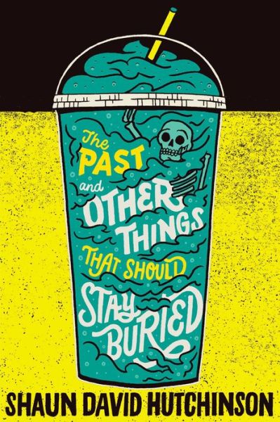 Cover for Shaun David Hutchinson · The Past and Other Things That Should Stay Buried (Paperback Book) [Reprint edition] (2020)