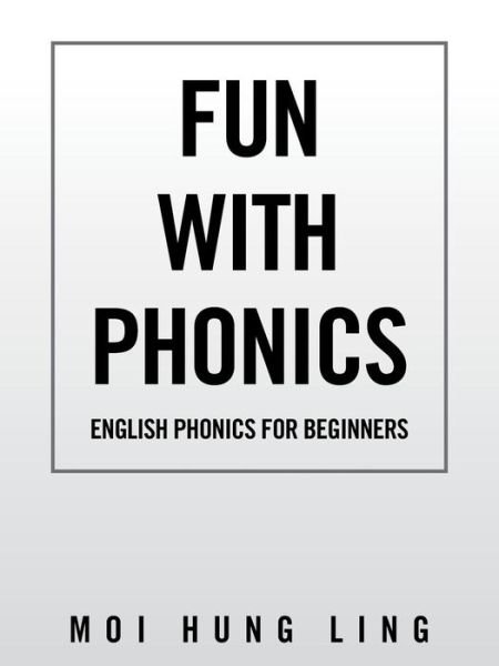 Cover for Moi Hung Ling · Fun with Phonics: English Phonics for Beginners (Paperback Book) (2014)