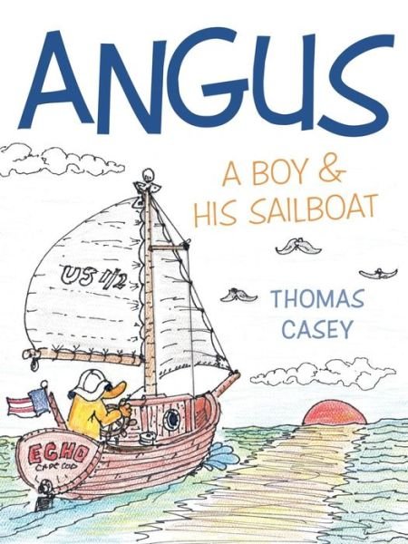 Cover for Thomas Casey · Angus: a Boy and His Sailboat (Paperback Book) (2014)
