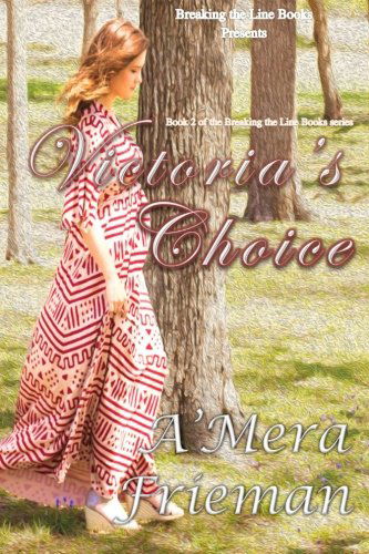 Cover for A'mera Frieman · Victoria's Choice (Breaking the Line Books) (Volume 2) (Paperback Book) (2013)