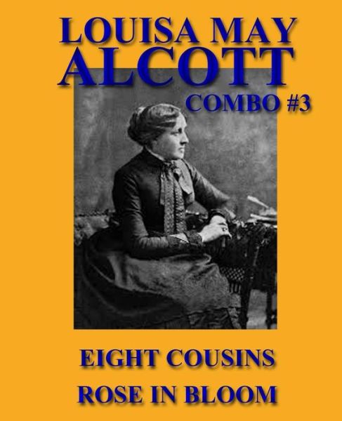 Cover for Louisa May Alcott · Louisa May Alcott Combo #3: Eight Cousins / Rose in Bloom (Paperback Book) (2013)