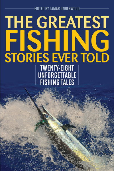Cover for The Greatest Fishing Stories Ever Told: Twenty-Eight Unforgettable Fishing Tales (Paperback Book) (2020)