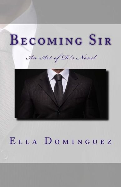 Cover for Ella Dominguez · Becoming Sir (Paperback Book) (2014)