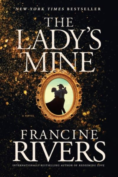 Cover for Francine Rivers · Lady's MineThe Lady's Mine (Bok) (2023)