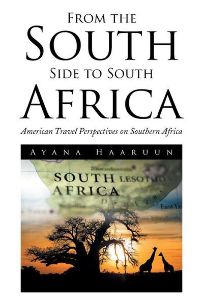 Cover for Ayana Haaruun · From the South Side to South Africa: American Travel Perspectives on Southern Africa (Taschenbuch) (2014)