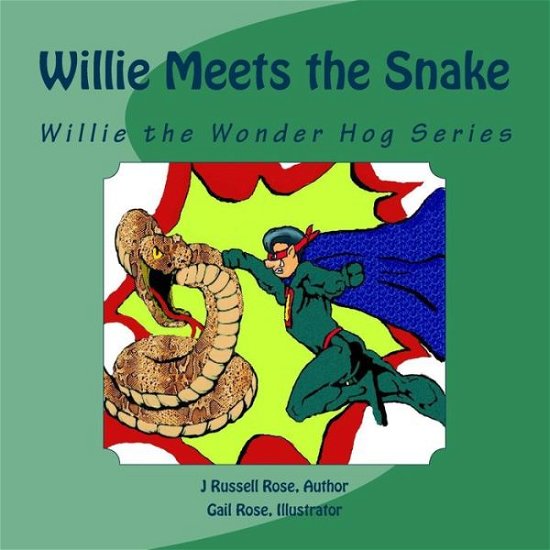 Cover for J Russell Rose · Willie Meets the Snake: Willie the Wonder Hog Series (Pocketbok) (2014)