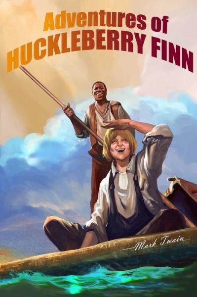 Adventures of Huckleberry Finn: (Tom Sawyer's Comrade) - Mark Twain - Bøker - Createspace - 9781500920586 - 22. august 2014