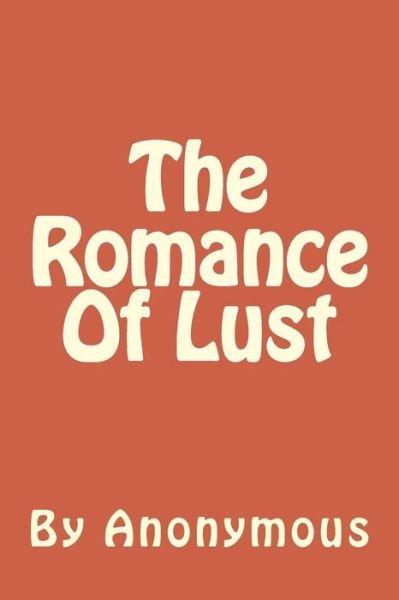 Cover for By Anonymous · The Romance of Lust: a Victorian Erotic Novel (Paperback Book) (2014)
