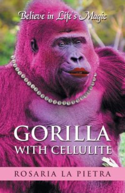 Cover for Rosaria La Pietra · Gorilla With Cellulite (Paperback Book) (2017)