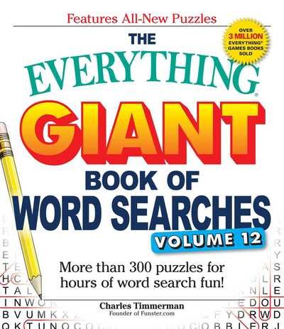 The Everything Giant Book of Word Searches, Volume 12: More than 300 puzzles for hours of word search fun! - Everything (R) - Charles Timmerman - Books - Adams Media Corporation - 9781507202586 - May 16, 2017