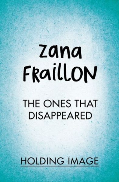 Cover for Zana Fraillon · The Ones That Disappeared (Paperback Book) (2017)