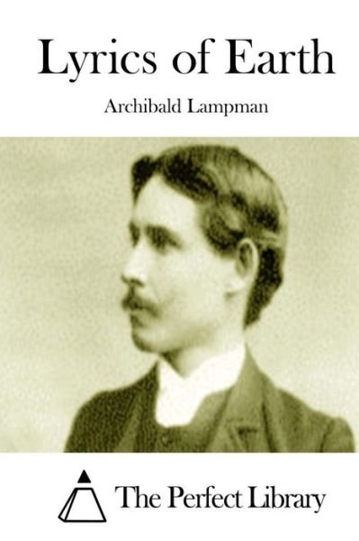 Cover for Archibald Lampman · Lyrics of Earth (Paperback Book) (2015)