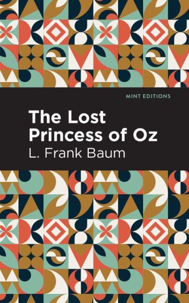 Cover for L. Frank Baum · The Lost Princess of Oz - Mint Editions (Pocketbok) (2021)