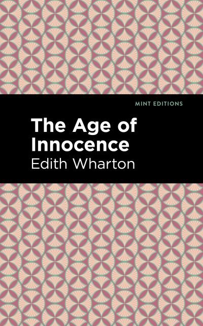 Cover for Edith Wharton · The Age of Innocence - Mint Editions (Paperback Book) (2021)