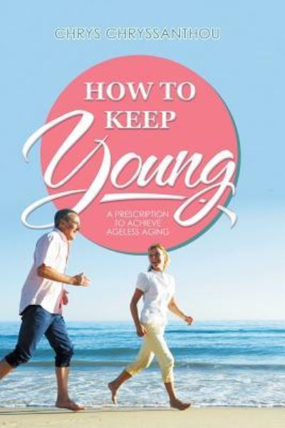 Cover for Chrys Chryssanthou · How to Keep Young (Paperback Book) (2016)