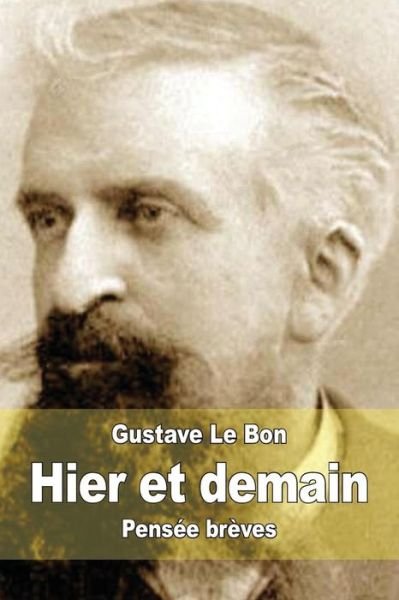 Cover for Gustave Le Bon · Hier et Demain: Pensee Breves (Paperback Book) (2015)