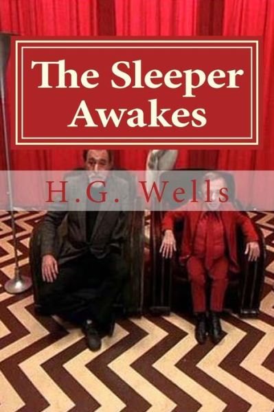 Cover for H.G. Wells · The Sleeper Awakes (Taschenbuch) (2015)