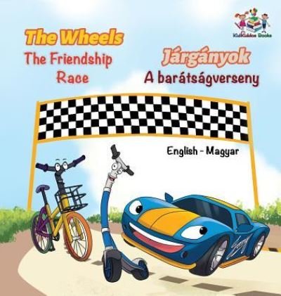 Cover for Inna Nusinsky · The Wheels The Friendship Race (English Hungarian Book for Kids) (Hardcover bog) (2018)